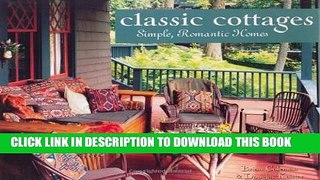 [Read PDF] Classic Cottages: Simple, Romantic Homes Download Online