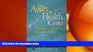 behold  Agility in Health Care: Strategies for Mastering Turbulent Markets