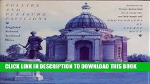 [Read PDF] Follies and Pleasure Pavilions: England, Ireland, Scotland, Wales Download Free