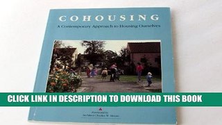 [Read PDF] Cohousing [Co-Housing]: A Contemporary Approach to Housing Ourselves Download Online