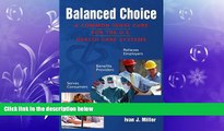 complete  Balanced Choice: A Common Sense Cure for the U.S. Health Care Systems