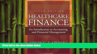 complete  Healthcare Finance: An Introduction to Accounting and Financial Management, Fifth Edition