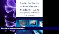 different   Fads, Fallacies And Foolishness in Medical Care Management And Policy
