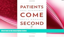 different   Patients Come Second: Leading Change by Changing the Way You Lead