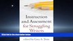 For you Instruction and Assessment for Struggling Writers: Evidence-Based Practices (Challenges in