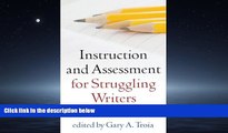 For you Instruction and Assessment for Struggling Writers: Evidence-Based Practices (Challenges in