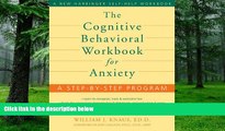 Big Deals  The Cognitive Behavioral Workbook for Anxiety: A Step-by-Step Program  Free Full Read