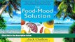Big Deals  The Food-Mood Solution: All-Natural Ways to Banish Anxiety, Depression, Anger, Stress,
