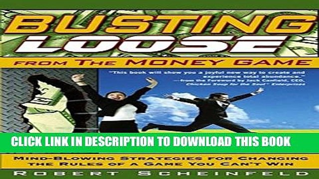 [PDF] Busting Loose From the Money Game: Mind-Blowing Strategies for Changing the Rules of a Game