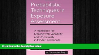 complete  Probabilistic Techniques in Exposure Assessment: A Handbook for Dealing with Variability
