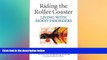 Big Deals  Riding the Roller Coaster: Living with Mood Disorders  Free Full Read Best Seller