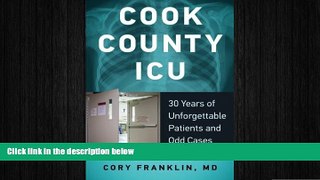 behold  Cook County ICU: 30 Years of Unforgettable Patients and Odd Cases