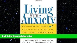 Big Deals  Living With Anxiety: A Clinically-tested Step-by-step Plan For Drug-free Management