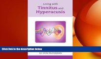 Big Deals  Living with Tinnitus and Hyperacusis - Comprehensive and authoritative (Overcoming