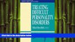 Big Deals  Treating Difficult Personality Disorders  Free Full Read Most Wanted