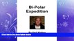 Big Deals  Bi-Polar Expedition  Free Full Read Most Wanted