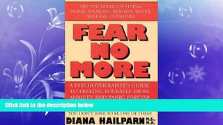 Big Deals  Fear No More: A Psychotherapist s Guide to Freeing Yourself from Anxiety and Panic