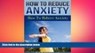 Big Deals  How To Reduce Anxiety - How To Relieve Anxiety  Best Seller Books Best Seller