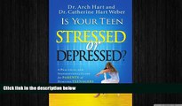 Must Have PDF  Is Your Teen Stressed or Depressed?: A Practical and Inspirational Guide for