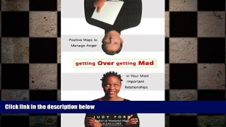 Must Have PDF  Getting over Getting Mad: Positive Ways to Manage Anger in Your Most Important