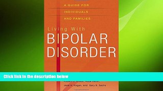Big Deals  Living with Bipolar Disorder: A Guide for Individuals and Families  Free Full Read Best