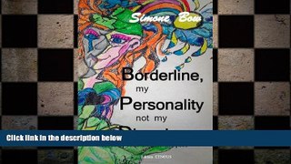Big Deals  Borderline, my Personality not my Disorder: Get rid of your Borderline face  Best