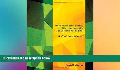 Big Deals  Borderline Personality Disorder and the Conversational Model: A Clinician s Manual