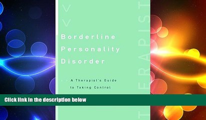 Big Deals  Borderline Personality Disorder: A Therapist s Guide to Taking Control (Norton