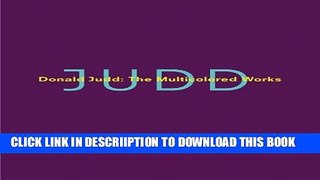 [PDF] Donald Judd: The Multicolored Works Popular Colection