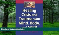 Big Deals  Healing Crisis and Trauma with Mind, Body, and Spirit  Best Seller Books Most Wanted