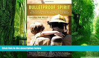 Big Deals  Bulletproof Spirit: The First Responder s Essential Resource for Protecting and Healing