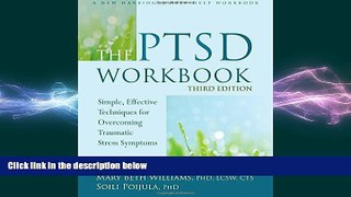 Big Deals  The PTSD Workbook: Simple, Effective Techniques for Overcoming Traumatic Stress
