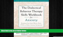 Big Deals  The Dialectical Behavior Therapy Skills Workbook for Anxiety: Breaking Free from Worry,