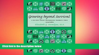 Big Deals  Growing Beyond Survival: A Self-Help Toolkit for Managing Traumatic Stress, Second