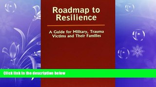 Must Have PDF  Roadmap to Resilience: A Guide for Military, Trauma Victims and Their Families