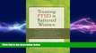 Big Deals  Treating PTSD in Battered Women: A Step-by-Step Manual for Therapists and Counselors