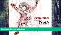 Must Have PDF  Trauma into Truth  Best Seller Books Most Wanted