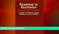 Must Have PDF  Roadmap to Resilience: A Guide for Military, Trauma Victims and Their Families