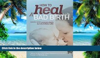 New Ebook How To Heal A Bad Birth Making Sense Making - 
