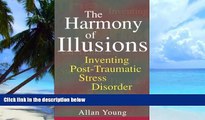 Big Deals  The Harmony of Illusions: Inventing Post-Traumatic Stress Disorder  Best Seller Books