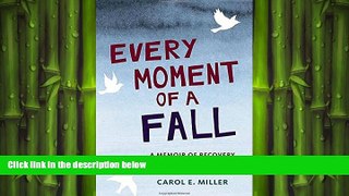 Big Deals  Every Moment of a Fall: A Memoir of Recovery Through EMDR Therapy  Best Seller Books