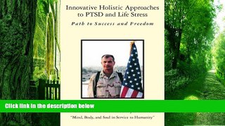 Big Deals  Innovative Holistic Approaches to PTSD and Life Stress: Path to Success and Freedom