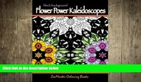 Big Deals  Black Background Flower Power Kaleidoscopes: Floral inspired kaleidoscope coloring