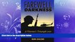 Must Have PDF  Farewell, Darkness: A Veteran s Triumph Over Combat Trauma  Free Full Read Most