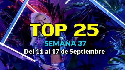 TOP 25 SEPTIEMBRE 2016 Semana 37 Del 11 al 17 de Septiembre