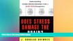 Must Have PDF  Does Stress Damage the Brain?: Understanding Trauma-Related Disorders from a