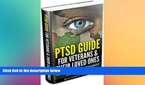 Big Deals  PTSD Guide For Veterans   Their Loved Ones: How Vets Can Overcome Post Traumatic Stress