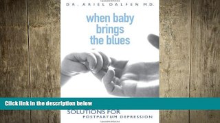 Big Deals  When Baby Brings the Blues: Solutions for Postpartum Depression  Free Full Read Most