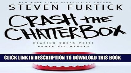 [PDF] Crash the Chatterbox: Hearing God s Voice Above All Others Popular Online
