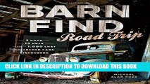 [PDF] Barn Find Road Trip: 3 Guys, 14 Days and 1000 Lost Collector Cars Discovered Full Colection